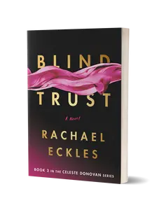 Aphrodite Books Blind Trust Celeste Donovan Series Book 3 by Rachael Eckles A Novel Featuring Financier and Complex Heroine