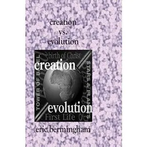 USED-Creation vs. Evolution: What Every Catholic Should Know by Bermingham, Eric (Paperback)