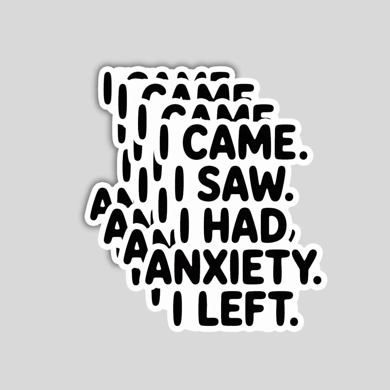 4 Pack I Came I Saw I Had Anxiety I Left Stickers – Funny Sarcastic Vinyl Decals for Laptop, Water Bottle, Tumbler, Kindle, Hard Hat
