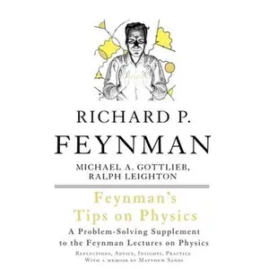 USED-Feynman's Tips on Physics: Reflections, Advice, Insights, Practice by Feynman, Richard P. (Paperback)