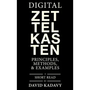 Digital Zettelkasten: Principles, Methods, & Examples
