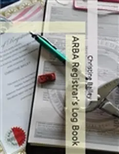 ARBA Registrar's Log Book - Christine Bailey