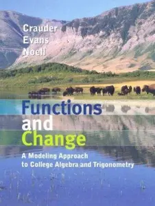 USED Book - Functions and Change: A Modeling Approach to College Algebra and Trigonometry by Crauder, Bruce (Hardcover) - english
