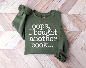 Cute Oops I Bought Another Book Sweatshirt, Book Worms Gift, Lovely Bookish Girl Sweater, Book Lovers Gift, Cute Book Lovers Tee