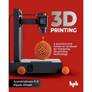 3D Printing: A practical and hands-on textbook for mastering 3D printing technology (English Edition) - Paperback