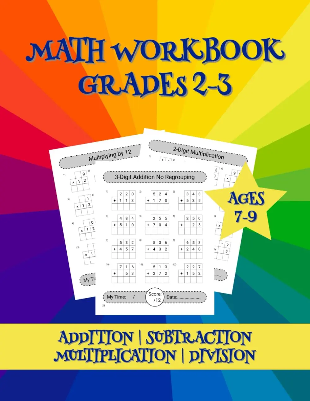 Math Workbook Grades 2-3: Addition, Subtraction, Multiplication and Division Worksheets for Kids Ages 7-9