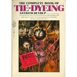 USED-The complete book of tie-dyeing by Astrith Deyrup (Paperback)