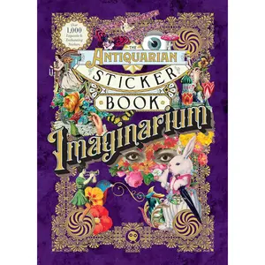 The Antiquarian Sticker Book: Imaginarium – 1,000+ Exquisite & Enchanting Stickers Hardcover