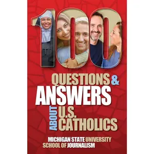 USED-100 Questions and Answers About U.S. Catholics: Pope Francis, his Legacy and the Transition to Pope Leo XIV by Michigan State School of Journalism (Paperback)