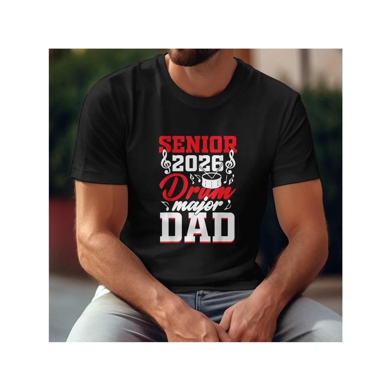 Senior 2026 drum major Dad graduation graduate T-Shirt, 100% Cotton, Single Side Printed, Black Short Sleeve T-shirt, Gift for Family Friends, S-XXXL, 1 pc, Fabric Weight 180g