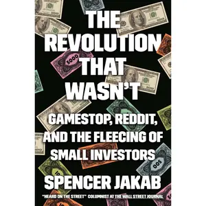 USED-The Revolution That Wasn't: Gamestop, Reddit, and the Fleecing of Small Investors by Jakab, Spencer (Hardcover)