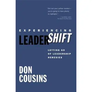 USED-Experiencing LeaderShift: Letting Go of Leadership Heresies by Don Cousins (Hardcover)
