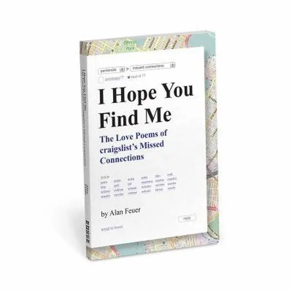 USED Book - I Hope You Find Me: The Love Poems of Craigslist's Missed Connections by Alan Feuer (Paperback) - english