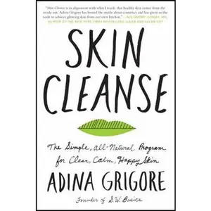 USED-Skin Cleanse: The Simple, All-Natural Program for Clear, Calm, Happy Skin by Grigore, Adina (Paperback)