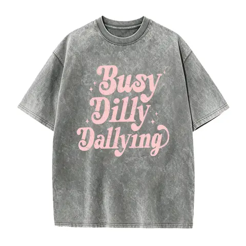Busy Dilly Dallying Shirt, Sarcastic Shirt, Born to Dilly Dally Shirt, Adult Humor Tee, Funny Saying Gift, Slow Mornings Tee Cotton Fabric