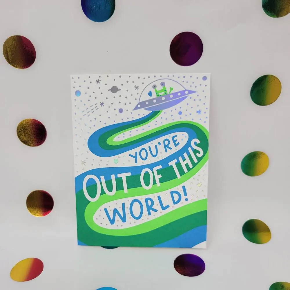 You're Out of This World Greeting Card