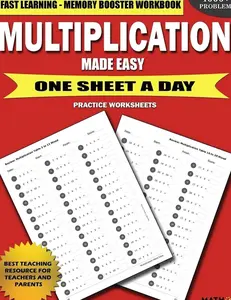 Multiplication Made Easy: Fast Learning - Memory Booster Workbook One Sheet A Day Practice Worksheets   Paperback – December 2, 2018