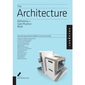 USED-The Architecture Reference + Specification Book: Everything Architects Need to Know Every Day by McMorrough, Julia (Paperback)