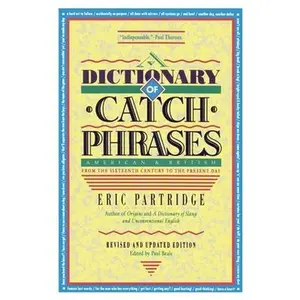 USED-Dictionary of Catch Phrases by Partridge, Eric (Paperback)