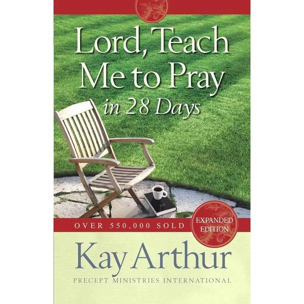 Lord, Teach Me to Pray in 28 Days
