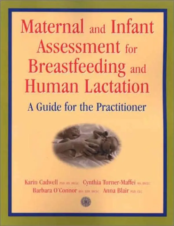 USED-Maternal and Infant Assessment for Breastfeeding and Human Lactation: A Guide for the Practitioner by Cadwell, Karin (Paperback)
