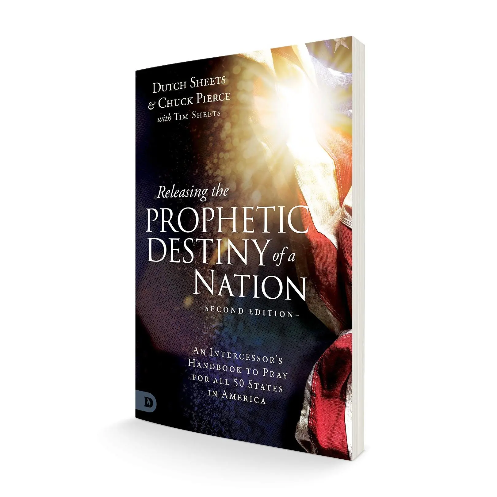 Releasing the Prophetic Destiny of a Nation: An Intercessor's Handbook to Pray for All 50 States in America