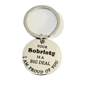 Your Sobriety is a Big Deal. I am Proud of You. Stainless Steel Keychain. Drive Safe