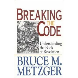 USED-Breaking the Code: Understanding the Book of Revelation With Study Guide by Bruce M. Metzger (Paperback)