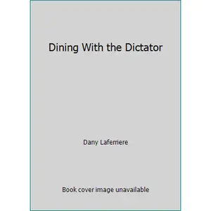 USED-Dining With the Dictator by Dany Laferriere (Paperback)
