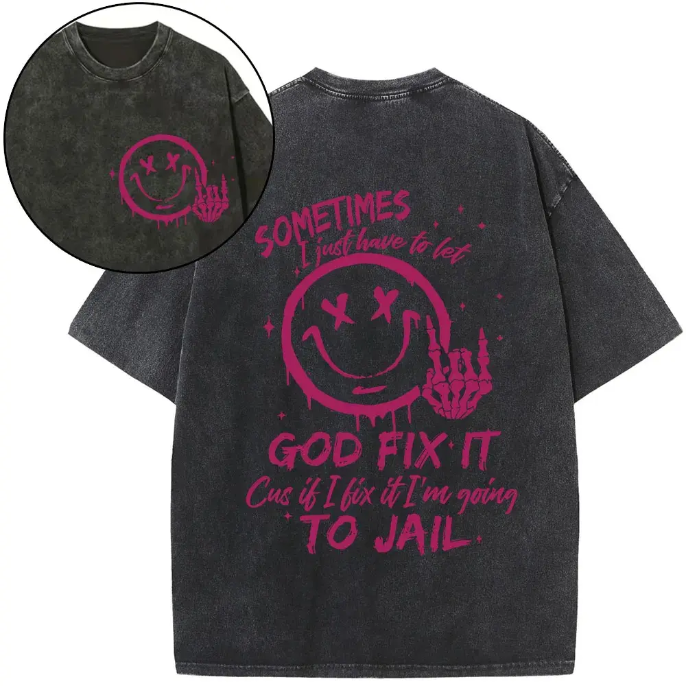 Unisex T-Shirt "Sometimes I Just Have To Let God Fix It" Dripping Smiley Skeleton Hand Graphic Tee Funny Christian Aesthetic Vintage Washed Cotton Oversized Short Sleeve Shirt for Men and Women Humorous Faith Gift New Year Gift Streetwear Casual