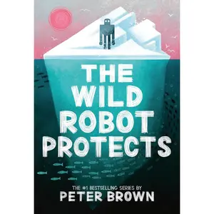 The Wild Robot Protects (Volume 3) (The Wild Robot, 3) Hardcover – September 26, 2023