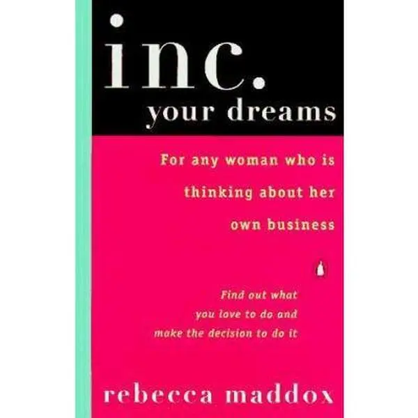 USED-Inc. Your Dreams: For Any Woman Who Is Thinking About Her Own Business by Rebecca Maddox (Paperback)