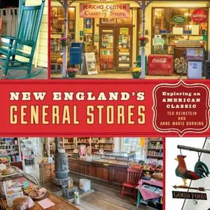 USED-New England's General Stores: Exploring an American Classic by Reinstein, Ted (Paperback)