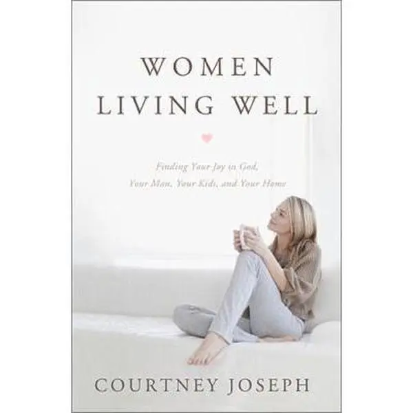 USED Book - Women Living Well: Find Your Joy in God, Your Man, Your Kids, and Your Home by Joseph Fallick, Courtney (Paperback) - english