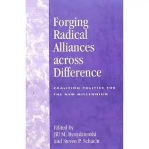 USED-Forging Radical Alliances Across Difference: Coalition Politics for the New Millennium (Paperback)