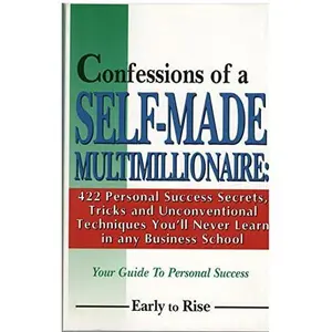 USED Book - Confessions of a Self-Made Multimillionaire: 422 Personal Success Secrets, Tricks, and Unconventional Techniques You'll Never Learn in Any Business School (Your Guide to Personal Success) by Michael Masterson (Paperback)