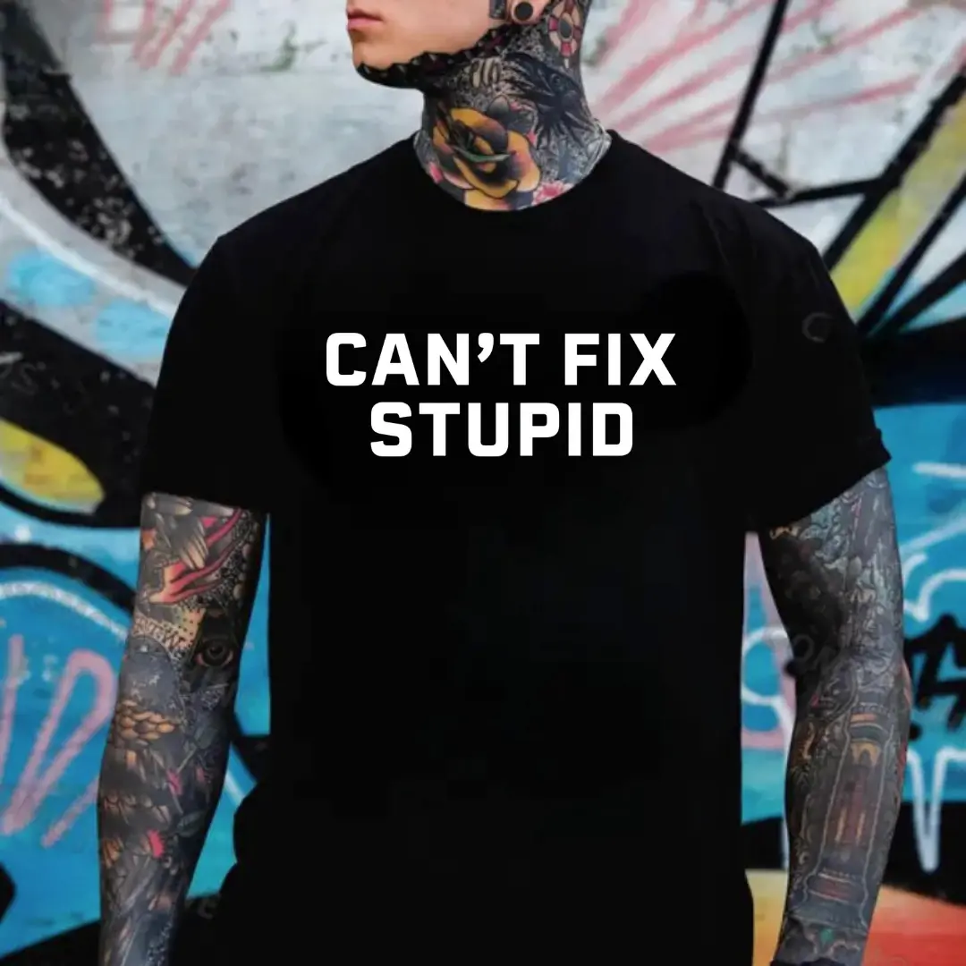 Can’t Fix Stupid T-shirt,, Funny Sarcastic Hoodie for Men, Dark Humor Statement Hoodie