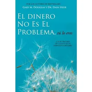 El Dinero No Es El Problema, Tú Lo Eres - Money is Not the Problem Spanish -- Gary M. Douglas - Paperback