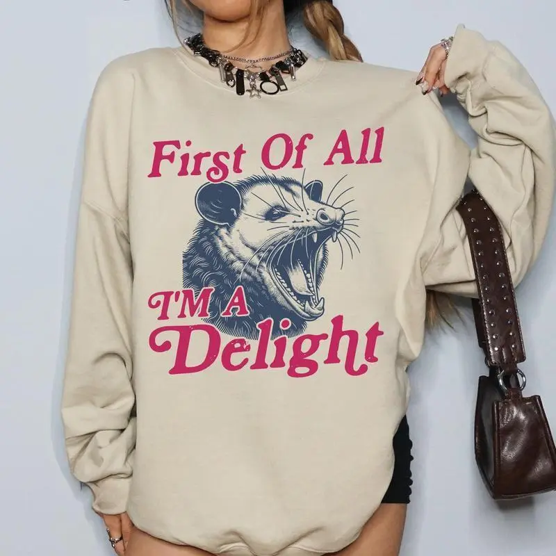 First Of All I'm A Delight, Possum, Trendy, Funny, Sarcastic Sweatshirt, Crew Neck, Women's, Crewneck First Of All I'm A Delight, Possum, Trendy, Funny, Sarcastic Sweatshirt, Crew Neck, Women's, Crewneck