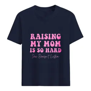 Men's T-Shirt Raising My Mom Is So Hard She Doesn't Listen Comfortable And Versatile Outdoor Casual Short Sleeve