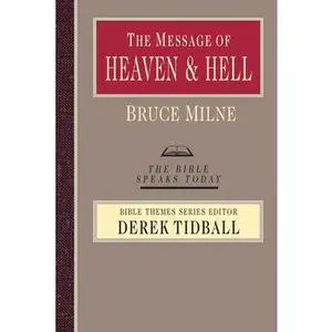 USED Book - The Message of Heaven and Hell: Grace and Destiny by Milne, Bruce (Paperback) - english