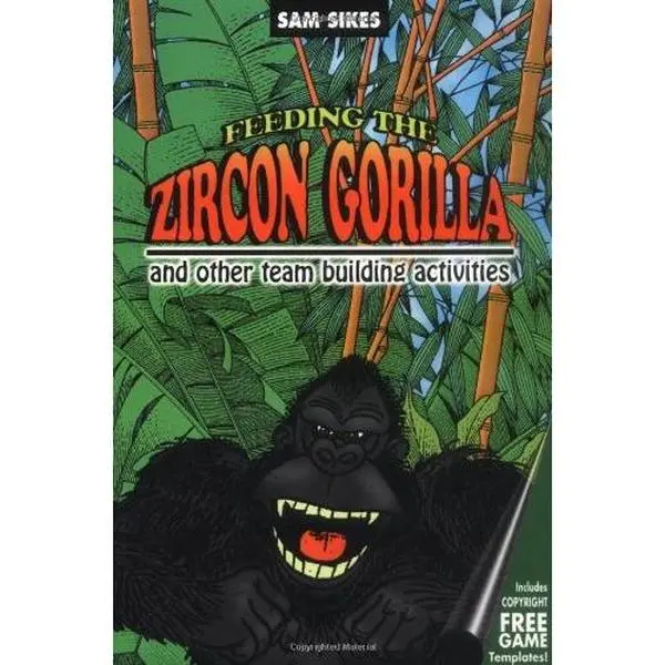 USED Book - Feeding the Zircon Gorilla: And Other Team Building Activities by Sam Sikes (Paperback) - english