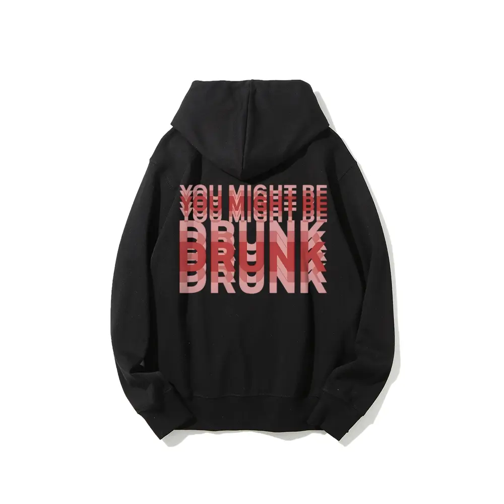 Edgy and Playful White Hoodie with 'YOU MIGHT BE DRUNK' Text|   Funny Casual Hoodie for Night Out|   Perfect Hoodie for Party Vibes|   Bold Statement Hoodie for Men & Women|   Fun Graphic Sweatshirt for Social Events Day Menswear Unisex hoodie