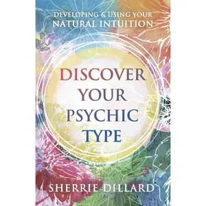 USED-Discover Your Psychic Type: Developing and Using Your Natural Intuition by Dillard, Sherrie (Paperback)