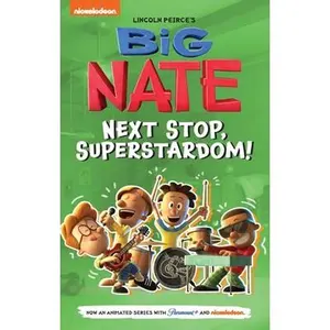 Big Nate: Next Stop, Superstardom!: Volume 3 -- Lincoln Peirce, Paperback