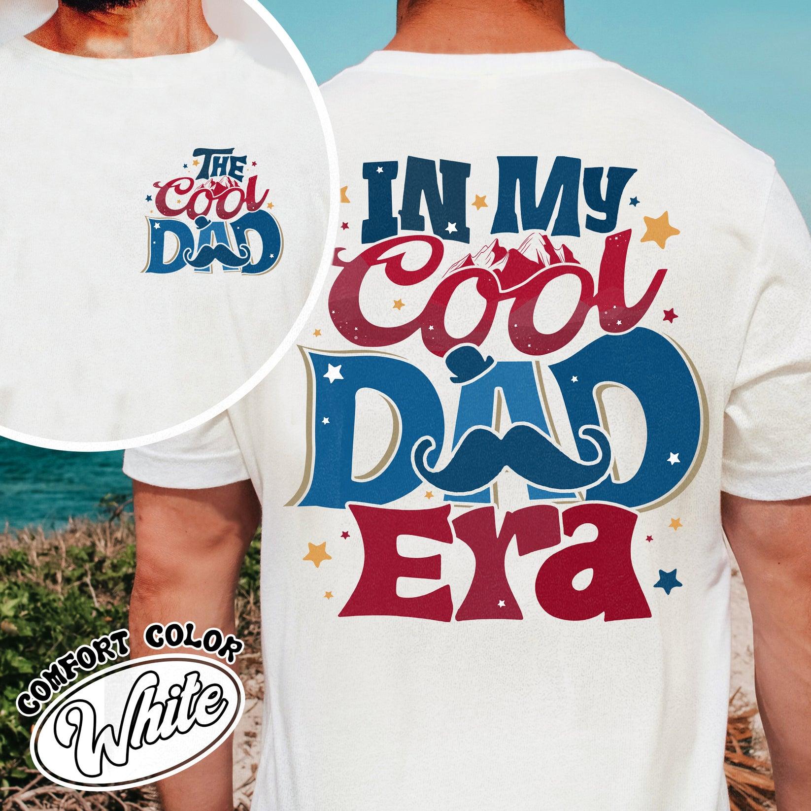 Comfort Colors In My Cool Dad Era Shirt The Cool Dad Graphic Tee Funny Father’s Day Retro Dad T-Shirt for Men Fathers