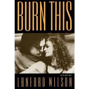 USED-Burn This by Wilson, Lanford (Paperback)