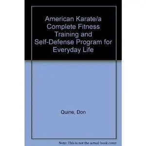 USED-American Karate/a Complete Fitness Training and Self-Defense Program for Everyday Life by Don Quine (Paperback)