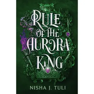 Rule of the Aurora King -- Nisha J. Tuli - Paperback