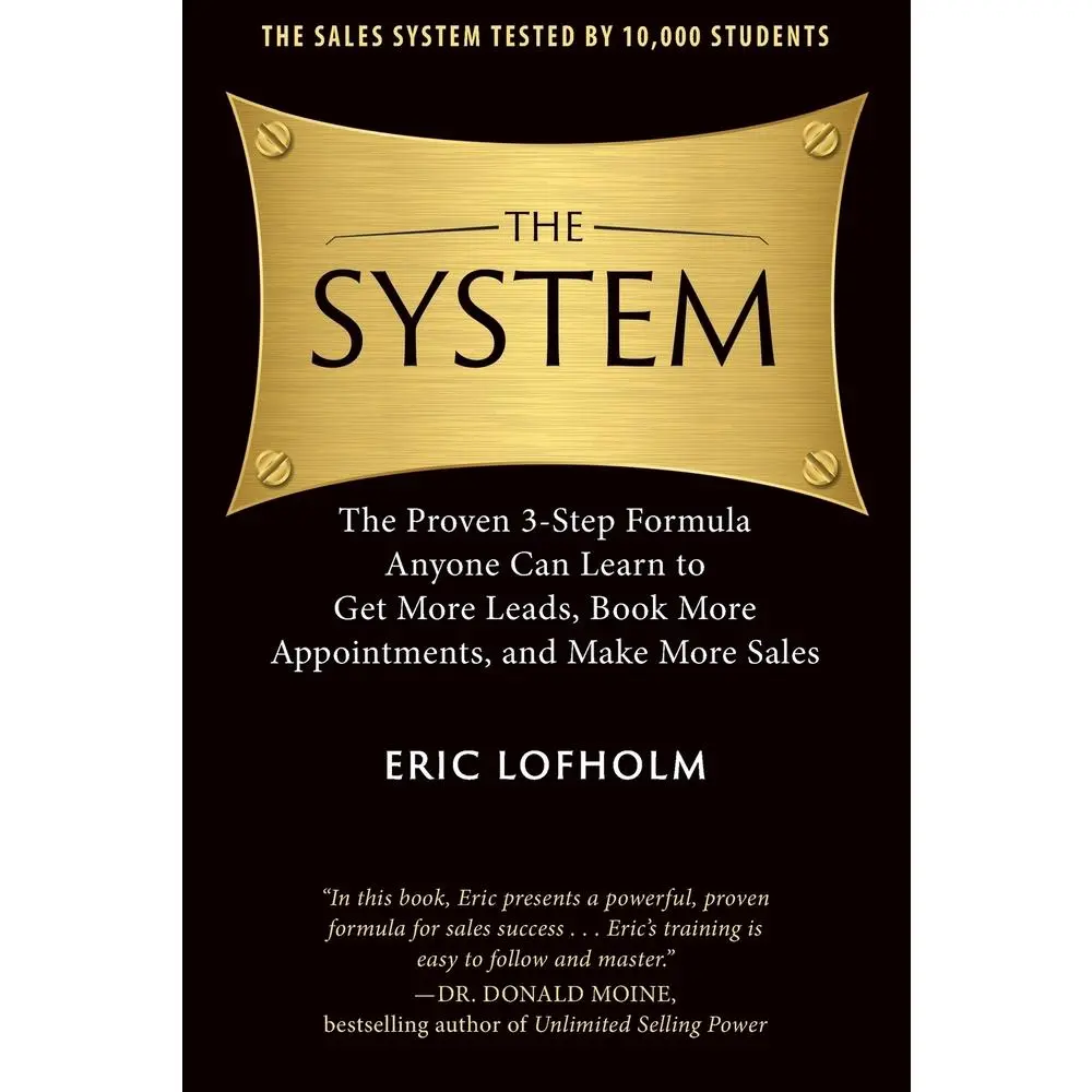 USED-The System: The Proven 3-Step Formula Anyone Can Learn to Get More Leads, Book More Appointments, and Make More Sales by Moine, Donald (Paperback)